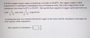 For example, if it takes 2,000 joules of energy to heat up a block 5 degrees celsius, the formula would look like: Answered A 45 90 G Sample Of Pure Copper Is Bartleby
