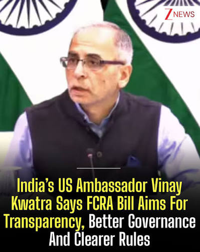 India's Ambassador to the US Vinay Mohan Kwatra has sought to counter what  he described as “myths” surrounding the proposed FCRA Amendment Bill, 2026.  He said the legislation is aimed at improving