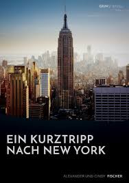 Kurz reist zur uno nach new york. Ein Kurztrip Nach New York Die Wichtigsten Sehenswurdigkeiten Des Big Apple Von Alexander Fischer Portofrei Bei Bucher De Bestellen