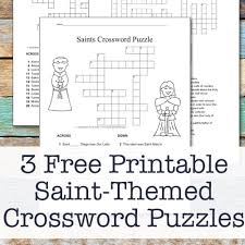 They're equally good for kids learning how to spell, for adults wanting to stimulate their mind, or for senior citizens looking to keep their minds sharp. Catholic Saints Crossword Puzzle Free Printables Three Versions