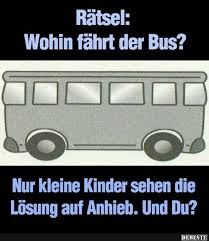 Ratsel Wohin Fahrt Der Bus Lustige Bilder Spruche Witze Echt Lustig Witze Lustige Ratsel Mit Losung Wirklich Lustig