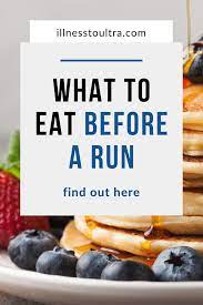 What To Eat Before A Run Illness To Ultra Nutrition For Runners Running Nutrition Eating Before Running