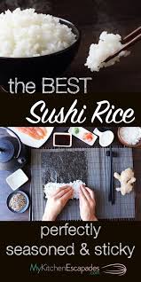 The Best Sushi Rice Recipe Sticky Rice For Sushi At Home Recipe Sushi Rice Homemade Sushi Sushi Recipes