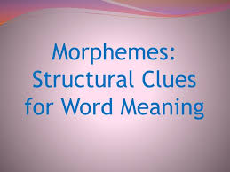 Ppt Morphemes Structural Clues For Word Meaning
