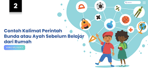 Dengan menggunakan rumah belajar, kita dapat belajar di mana saja, kapan saja dengan siapa saja. Contoh Kalimat Perintah Bunda Atau Ayah Sebelum Belajar Dari Rumah Osnipa