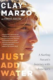 Just Add Water: A Surfing Savant's Journey with Asperger's : Marzo, Clay,  Yehling, Robert: Amazon.de: Bücher