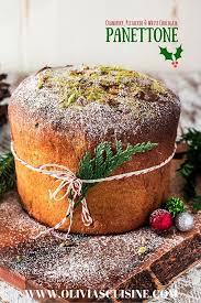 Cranberry Pistachio And White Chocolate Panettone Olivia S Cuisine Chocolate Panettone Panettone Recipe Christmas Baking