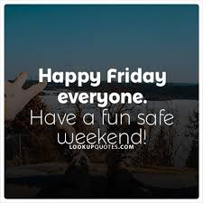 Friday is a day set apart in islam when people from all parts of the globe unite to worship the almighty allah. Friday And Work The Weekend Quotes It S Weekend Happy Friday Happy Weekend Quotes Sayings Dogtrainingobedienceschool Com