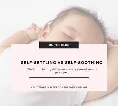 Baby sleep cycles: What's the difference between self-settling and self- soothing - Kelly Martin Sleep Consultant