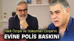 İktidara yakınlığı ile bilinen türkiye gazetesi yazarı süleyman özışık'ın. Hadi Ozisik Ve Suleyman Ozisik In Evine Polis Baskini Gundem Oncu Sehir Gazetesi