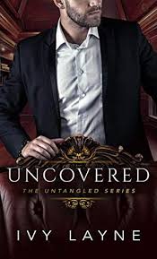 Uncovered The Untangled Series Book 3 By Ivy Layne Https Www Amazon Com Dp B07wgwgp5z Ref Cm Sw R Pi Dp U X Vgigdb0zbfwf4 New Romance Books Got Books Books