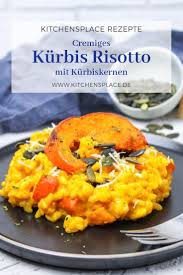 Kurbis Risotto Mit Kurbiskernen Kitchensplace Nudeln Und Reis Rezept Kurbisrisotto Rezepte Kurbis Rezepte Vegetarisch