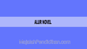 Maybe you would like to learn more about one of these? Alur Novel Definisi Macam Macam Dan Contoh Alur Novel