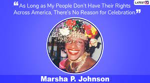 Marsha p johnson is famously known for being a transgender activist, drag queen decades before this lifestyle was more widely accepted by society. Marsha P Johnson Quotes Beautiful Sayings By American Drag Queen That Portrays Her Zeal For The Rights Of Lgbtq Community Latestly