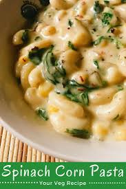 White Sauce Spinach Corn Pasta Your Veg Recipe Recipe White Pasta Sauce Recipe Quick Pasta Recipes Corn Pasta