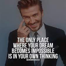 Always Think About What Could Go Right Via Thinksmartgrowrich Belongs To Respective Owner Unforgettable Quotes Inspo Quotes David Beckham Quotes
