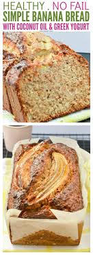 Simple Healthy Banana Bread Recipe With Greek Yogurt Coconut Oil And Whole Greek Yogurt Banana Bread Banana Bread Recipe With Greek Yogurt Yogurt Banana Bread