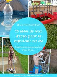 15 Idees De Jeux D Eau Pour Les Enfants La Cour Des Petits Idee De Jeux Jeux D Eau Jeux D Eau Enfant