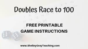 All you'll need to play is two dice per person, a pen or pencil, and the printable dice game pdf at the bottom of this post. Doubles Race To 100 A Dice Math Game Shelley Gray