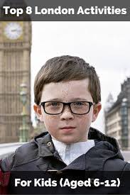 Top 8 London Activities For Kids Aged 6 12 With Images London With Kids London Activities London Kids