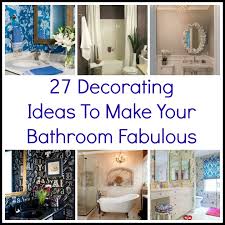 Whether you are just getting started with your design or are just looking for the finishing touches, you fill find inspirational decor ideas to create the bathroom of your dreams. 27 Decorating Ideas To Make Your Bathroom Fabulous