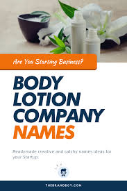 384 Best Body Lotion Company Names Ideas Thebrandboy Com In 2020 Body Lotion Lotion Cosmetic Solution