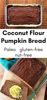 Coconut Flour Pumpkin Bread Paleo Gluten Free Nut Free Recipe In 2020 Coconut Flour Pumpkin Bread Starbucks Pumpkin Bread Pumpkin Bread