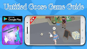 Make your way around town, from peoples' back gardens to the high street shops to the village green, setting up pranks, stealing hats, honking a lot, and generally ruining everyone's. Guide For Untitled Goose Game 2020 Latest Version For Android Download Apk