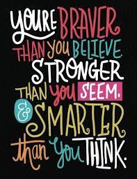 I do believe in the old saying, 'what does not kill you makes you stronger.'. You Are Braver Than You Believe Stronger Than You Seem Smarter Than You Think Cornell Note Taking System Notebook Journal Notepad Paper College Journal And Lined Series Volume 10 Cornell