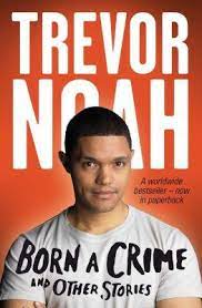 Trevor noah's born a crime is a memoir about growing up in south africa at the end of apartheid. Born A Crime And Other Stories By Trevor Noah Used Bridge Books