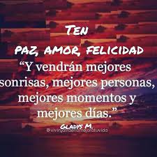 Ten Amor Paz Y Felicidad Lo Demas Llega Solo Abundancia Hoponopono Creer Serenidad Buenavibra Pazinterior Fe Vidaplena Paz Amor Felicidad