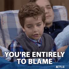 Its All Your Fault Gifs Tenor