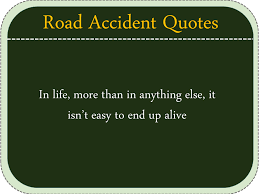 Keep in mind, coverage offerings may vary by state. Road Accident Quotes Quotes About Accident Essay Engrabic