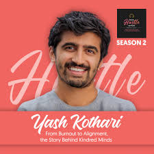 Yash Kothari // S2 Special Episode // From Burnout to Alignment, the Story  Behind Kindred Minds