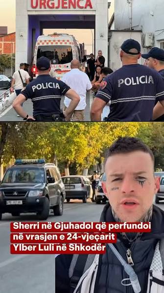 Sherri ne Gjuhadol qe perfundoi ne vrasjen e 24 -vjecarit Ylber Luli ne Shkoder