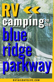Maybe you would like to learn more about one of these? Rv Camping On The Blue Ridge Parkway Rv Tailgate Life In 2020 Blue Ridge Parkway Rv Rv Camping