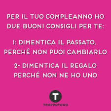 Auguri Di Buon Compleanno Originali Troppotogo Blog Auguri Di Buon Compleanno Compleanno Buon Compleanno