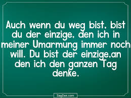 Spruch Auch Wenn Du Weg Bist Bist Du Der Einzige Den