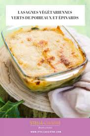 Recette De Lasagnes Vegetariennes Epinards Et Verts De Poireaux Recettes Faciles Recette Pas Cher Recettes Rapides Par Stella Cuisine Recette Recette Facile Vert De Poireaux Lasagne Vegetarienne