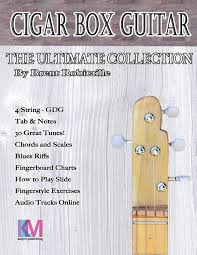 Cigar Box Guitar The Ultimate Collection 4 String How