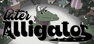 See you later alligator (english translation). Save 40 On Later Alligator On Steam