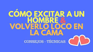 Como Excitar A Un Hombre Y Volverlo Loco En La Cama Consejos Y Tecnicas Frases Sentimentales Libros De Psicologia Hombres