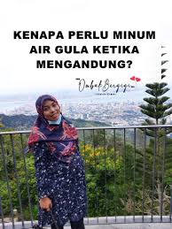 Minum air gula semasa hamil. Kenapa Perlu Minum Air Gula Ketika Mengandung