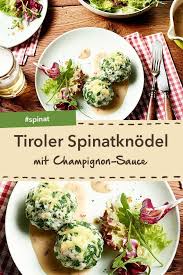 Tiroler Spinatknodel Mit Champignon Sauce Rezept Spinatknodel Rezept Rezepte Champignonsauce Rezept
