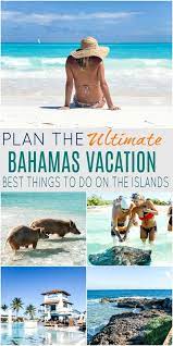 Plan The Ultimate Bahamas Vacation Things To Do In Bahamas Bahamas Vacation Bahamas Travel Bahamas Honeymoon
