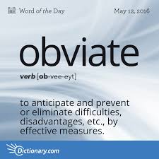 Obviate Word Of The Day Dictionary Com Weird Words Cool Words Unusual Words