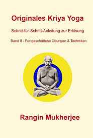 Maybe you would like to learn more about one of these? Originales Kriya Yoga Band Ii Fortgeschrittene Ubungen Techniken Schritt Fur Schritt Anleitung Zur Erlosung Ebook Mukherjee Rangin Amazon De Bucher