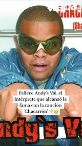 Fallece Andy's Val, intérprete de 'Chacarrón'
