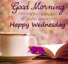 See more ideas about wednesday quotes, good morning wednesday, happy wednesday quotes. 20 Best Good Morning Happy Wednesday Quotes Good Morning Quotes Good Morning Wednesday Good Morning Wishes