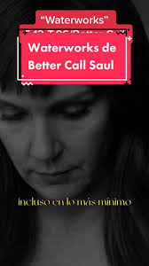 Waterworks de Better Call Saul #bettercallsaul #kimwexler #jimmymcgill #bcs